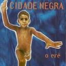 Cidade Negra-O Ere