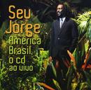 Seu Jorge-America Brasil / o Cd ao Vivo