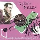Glenn Miller-Glenn Miller / The Complete Studio Recordings Vol 5