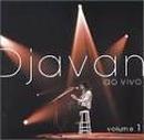 Djavan-Djavan ao Vivo / Volume 1