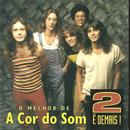 A Cor do Som-O Melhor de a Cor do Som / 2 & Demais