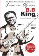 B. B. King, - Dvd-Live In Africa B. B. King / um Show Historio do Rei do Blues / Dvd