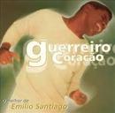 Emilio Santiago-Guerreiro Coracao - o Melhor de Emilio Santiago