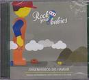 Engenheiros do Hawaii-Rock Your Babies / Musica Intrumental para Embalar o Seu Bebe