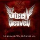 Steely Heaven-Far Beyond Heaven... Right Before Hell