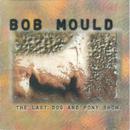 Bob Mould-The Last Dog and Pony Show / Cd Duplo