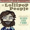 Friendly Rich-The Lollipop Peolpe / We Need a New F / Word / Cd Importado (canada)