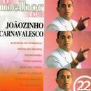 Joaozinho Carnavalesco-O Melhor de Joaozinho Carnavalesco / Grandes Sucessos