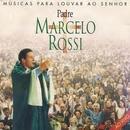 Marcelo Rossi-Musicas para Louvar o Senhor