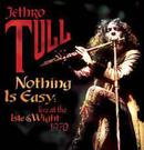 Jethro Tull-Nothing Is Easy / Live At The Isle Of Wight 1970