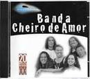 Banda Cheiro de Amor-Millennium / 20 Msicas do Sculo Xx