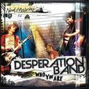 Desperation Band-Who You Are / Cd+dvd