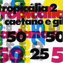 Caetano Veloso / Gilberto Gil-Tropicalia 2 / Caetano / Gil