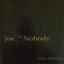 Joe Nobody-Keep Moshing