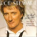 Rod Stewart-It Had to Be You / The Great American Song Book