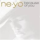 Ne.yo / Ney Yo-Because Of You