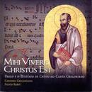 Cantores Gregorianos / Direcao Fulvio Rampi-Mihi Vivere Christus Est / Paulo / o Misterio de Cristo no Canto Gregoriano