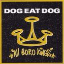 Dog Eat Dog-All Boro Kings