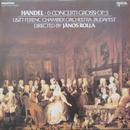 Handel  /  Liszt Ferenc Chamber Orchestra / Budapest / Directed By Jnos Rolla-Handel 6 Concerti Grossi Op3 / Importado (japao)
