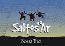 Bossa Trio-Saltos no Ar / Cd Novo / Embalado