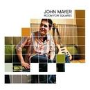 John Mayer-Room For Squares