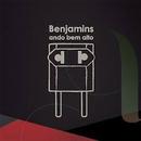 Bejamins-Ando Bem Alto