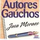 Ivo Fraga, Leo Almeida, Piriska, Chico Saratt, Analise Severo, / Outros-Autores Gauchos - Juca Moraes