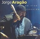Jorge Aragao-Jorge Aragao ao Vivo Convida