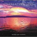 Marcus Viana-Ethereal Preludes