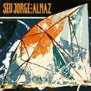 Seu Jorge e Almaz-Seu Jorge / Almaz