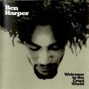 Ben Harper-Welcome to The Cruel World