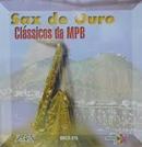 Malachias e Seu Sax de Ouro-Sax de Ouro / Classicos da Mpb