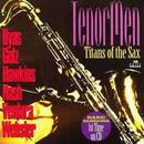 Stan Getz / Coleman Hawkins / Don Byas / Ben Webster / Charlie Ventura-Tenor Sax / Titans Of The Sax