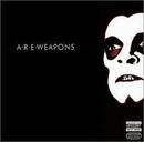 Are Weapons-Are Weapons