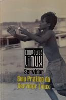Guia Pratico do Servidor Linux - Conectiva Linux-Editora Conectiva