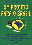 Um Projeto para o Brasil-Fernando Alcoforado