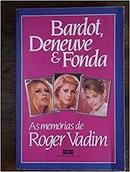 Bardot Deneuve e Fonda-Roger Vadim