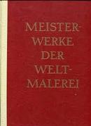 Meisterwerke Der Weltmalerei - 224 Gemalde In Farben-Wolfgang Braunfelds