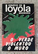 O Verde Violentou o Muro-Ignacio de Loyola Brandao