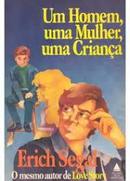 Um Homem uma Mulher uma Crianca-Erich Segal