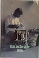 Guia do Servidor Linux - Conectiva Linux-Editora Conectiva