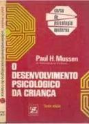 Desenvolvimento Psicologico da Crianca / Curso de Psicologia Moderna-Paul H. Mussen