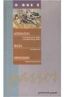O Que e Astrologia / o Que e Magia,/ o Que e Hipnotismo / Colecao Pri-Juan A.c. Muller / La M. P. Muller / Joao Ribeir