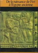 De La Naissance de Lart a Legypte Ancienne-Editora Hachette