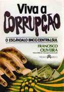Viva a Corrupcao - o Escandolo Bncc/centralsul-Francisco Oliveira