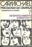 Carmichael Psicologia da Crianca / Volume 7 / Desenvolvimento Cogniti-Leonard Carmichael / P. H. Mussen Organizador