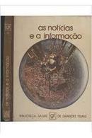As Noticias e a Informacao / Colecao Grandes Temas-Jacques Fauvet / (entrevistado)