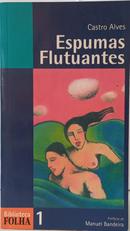 ESPUMAS FLUTUANTES / COLE��O BIBLIOTECA FOLHA 1-Castro Alves