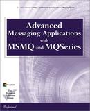 Advanced Messaging Applications With Msmq and Mqseries-Rhys Lewis