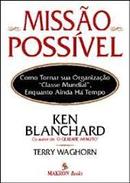 Missao Possivel - Como Tornar Sua Organizacao Classe Mundial-Ken Terry Waghorn Blanchard / Jim Ballard